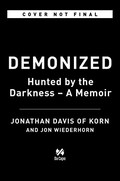 Demonized: Hunted by the Darkness ? A Memoir (English Edition)