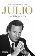 Julio Iglesias. La biografa (Spanish Edition)